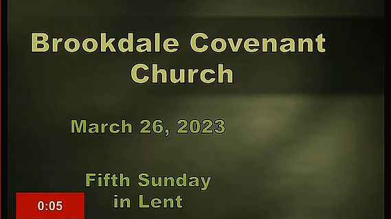 March 26, 2023 Worship Service of Brookdale Covenant Church